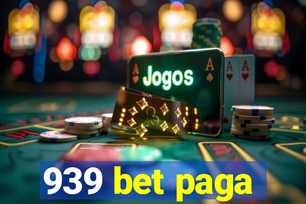 939 bet paga